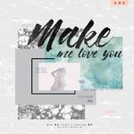 Make Me Love You（原唱：金泰妍）专辑