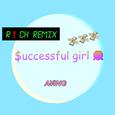 $uccessful girl (Rich Remix)