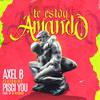 Axel B - Te Estoy Amando