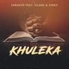 Zarakiid - Khuleka (feat. Zinah & Vilane)