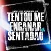 Dj dois jota - Tentou Me Enganar Vs Sentadao