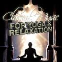 Classical Music for Yoga and Relaxation专辑