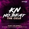 KN No Beat - The Cicle - Whisky Com Red Bull