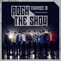 TRAINEE18-Rock The Show^Outro  立体声伴奏