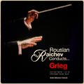 Rouslan Raichev Conducts... Grieg
