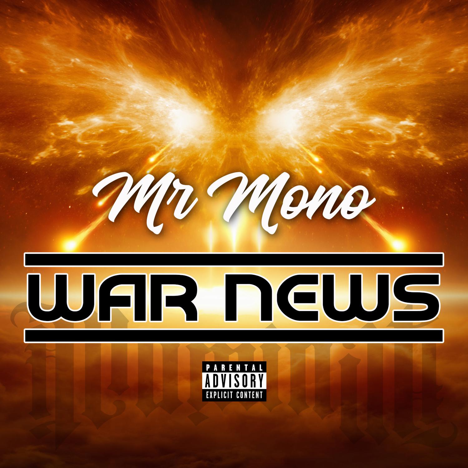 Mr Mono - War News