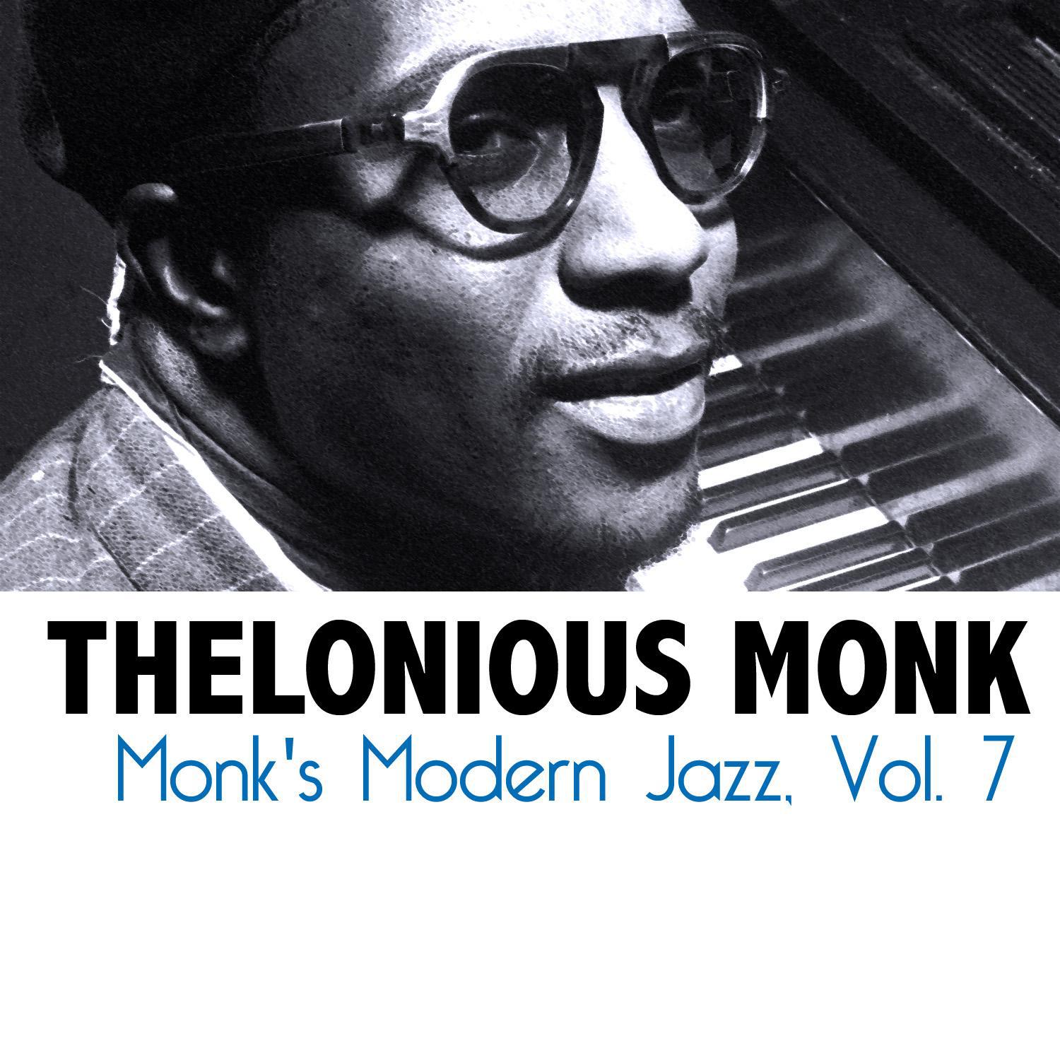 Monk's Modern Jazz, Vol. 7专辑