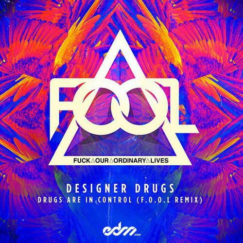 Drugs Are In Control (F.O.O.L Remix)专辑