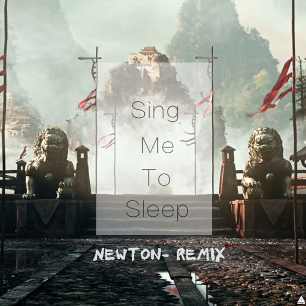 Sing Me To Sleep（Newton- Remix）专辑