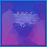 BRO Bro BRO专辑