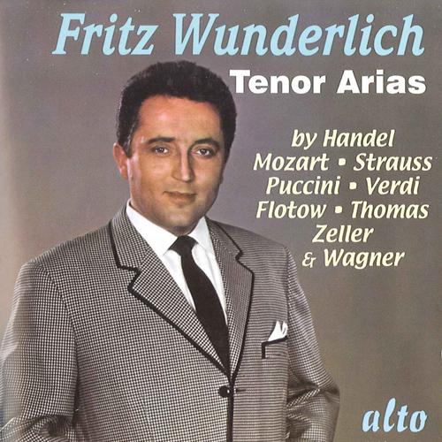 Opera Arias (Tenor): Wunderlich, Fritz - HANDEL, G.F. / MOZART, W.A. / STRAUSS II, J., PUCCINI, G. / VERDI, G (Tenor Arias) (1957-1961)