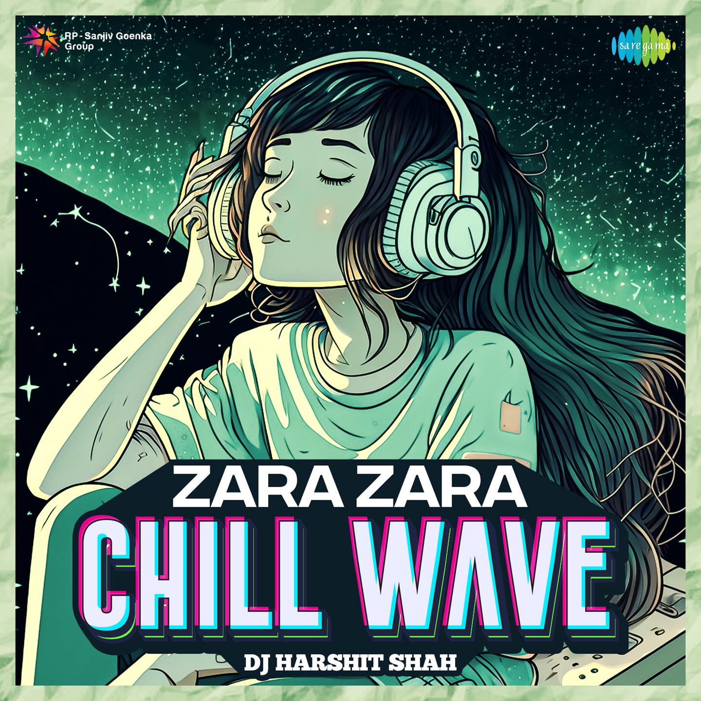 DJ Harshit Shah - Zara Zara - Chill Wave