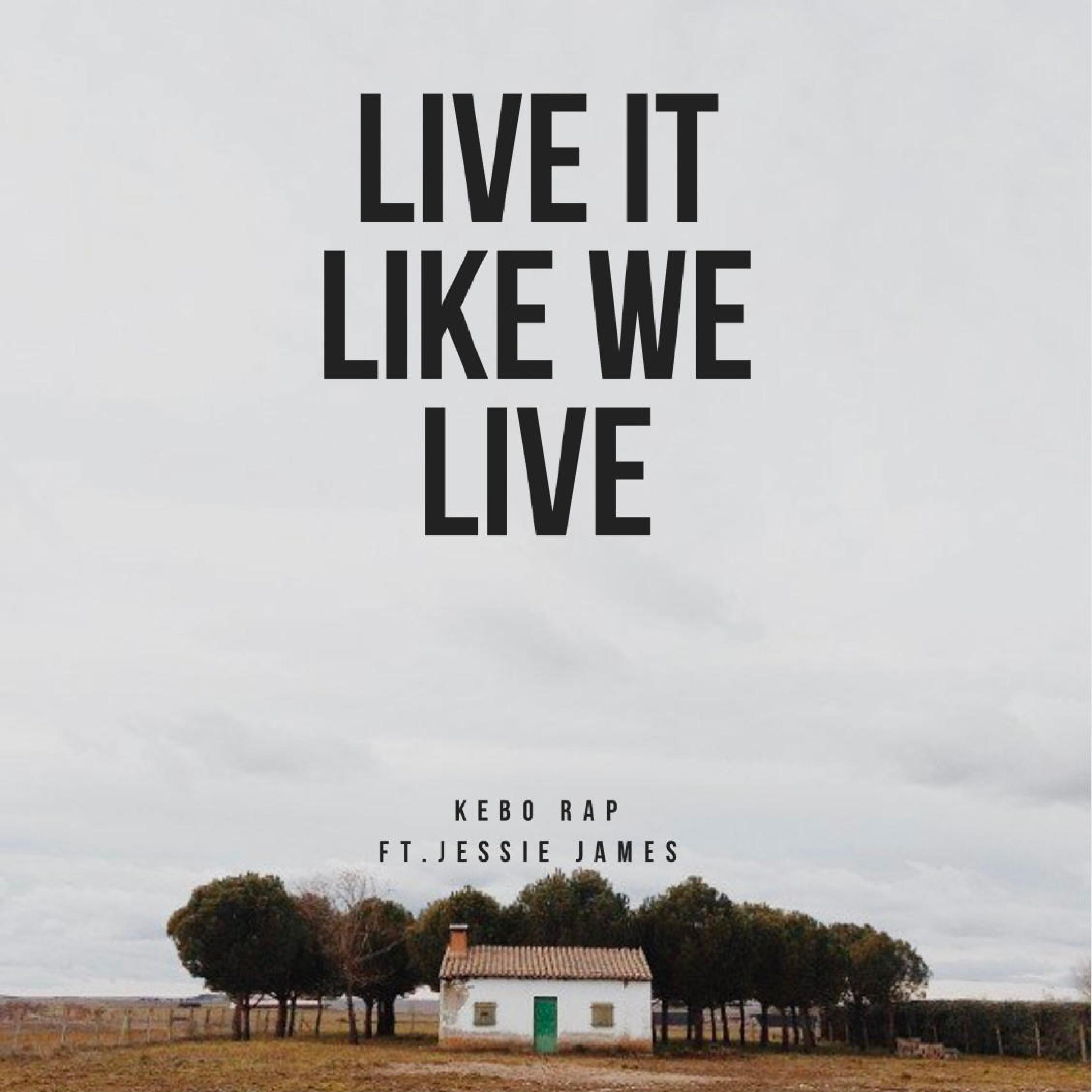 Live it like we live (feat. Jessie James)