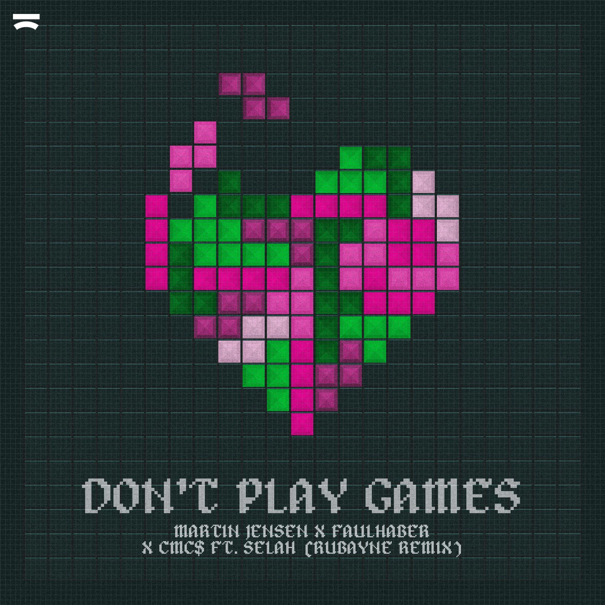 Don’t Play Games (Rubayne Remix)