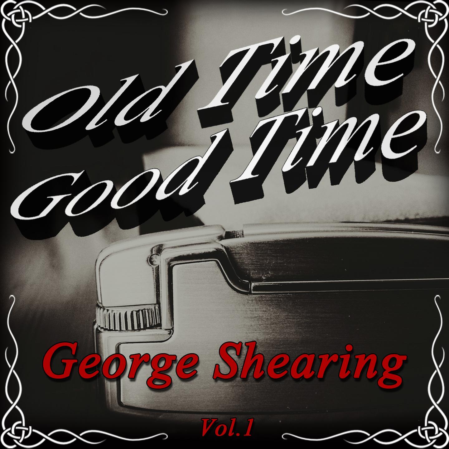 Old Time Good Time: George Shearing, Vol. 1专辑