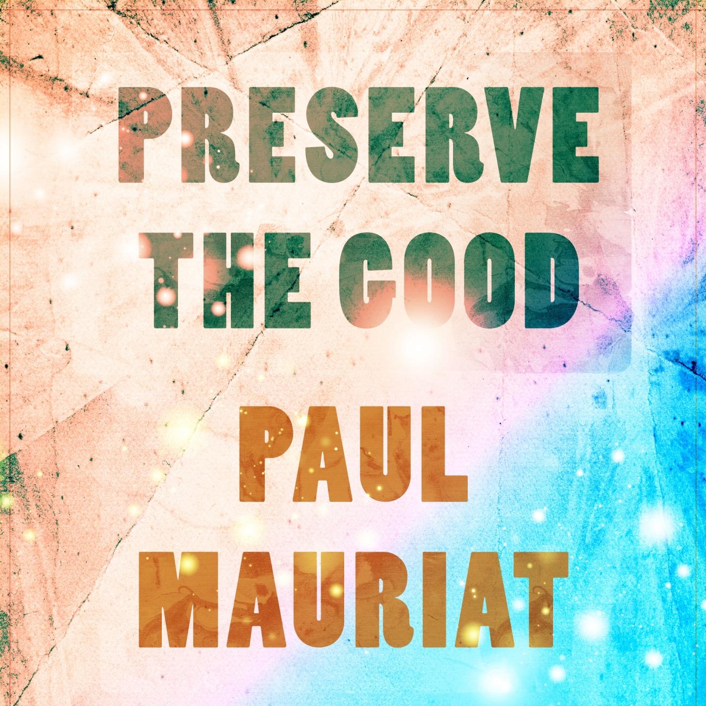 Preserve The Good