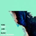 Start Crossed (LHB Remix) (Yoki Edit)