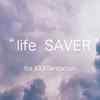 “lifesaver"(for XXXtentacion.)