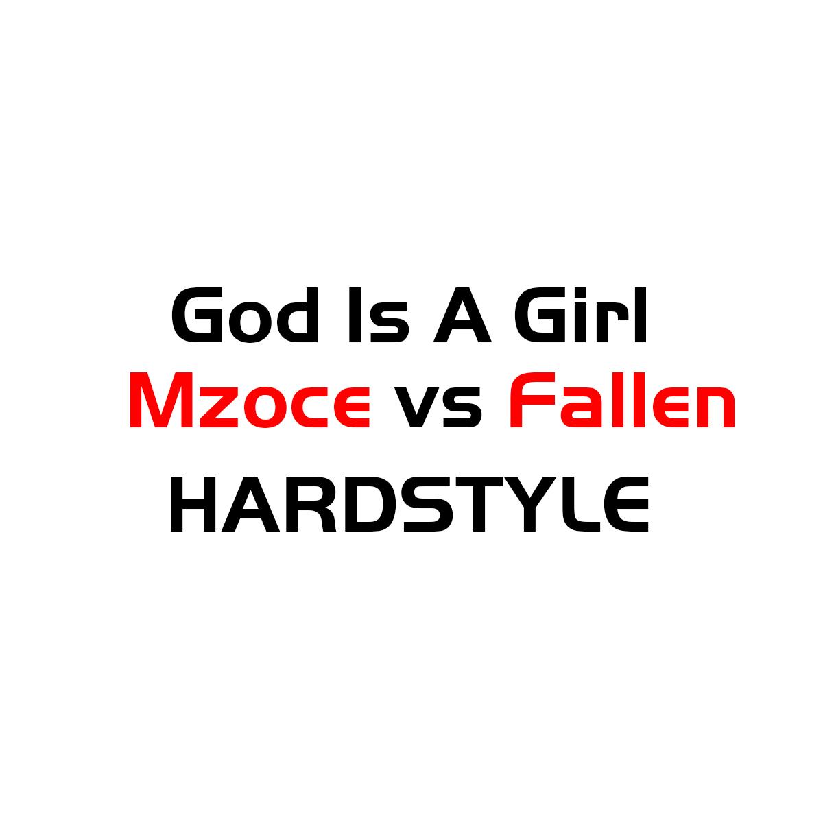 God Is A Girl(Fallen Remix Mzoce Edit)