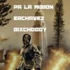 Erchavez - Pa la mision (feat. Bixchoboy)