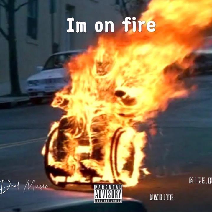 IM ON FIRE