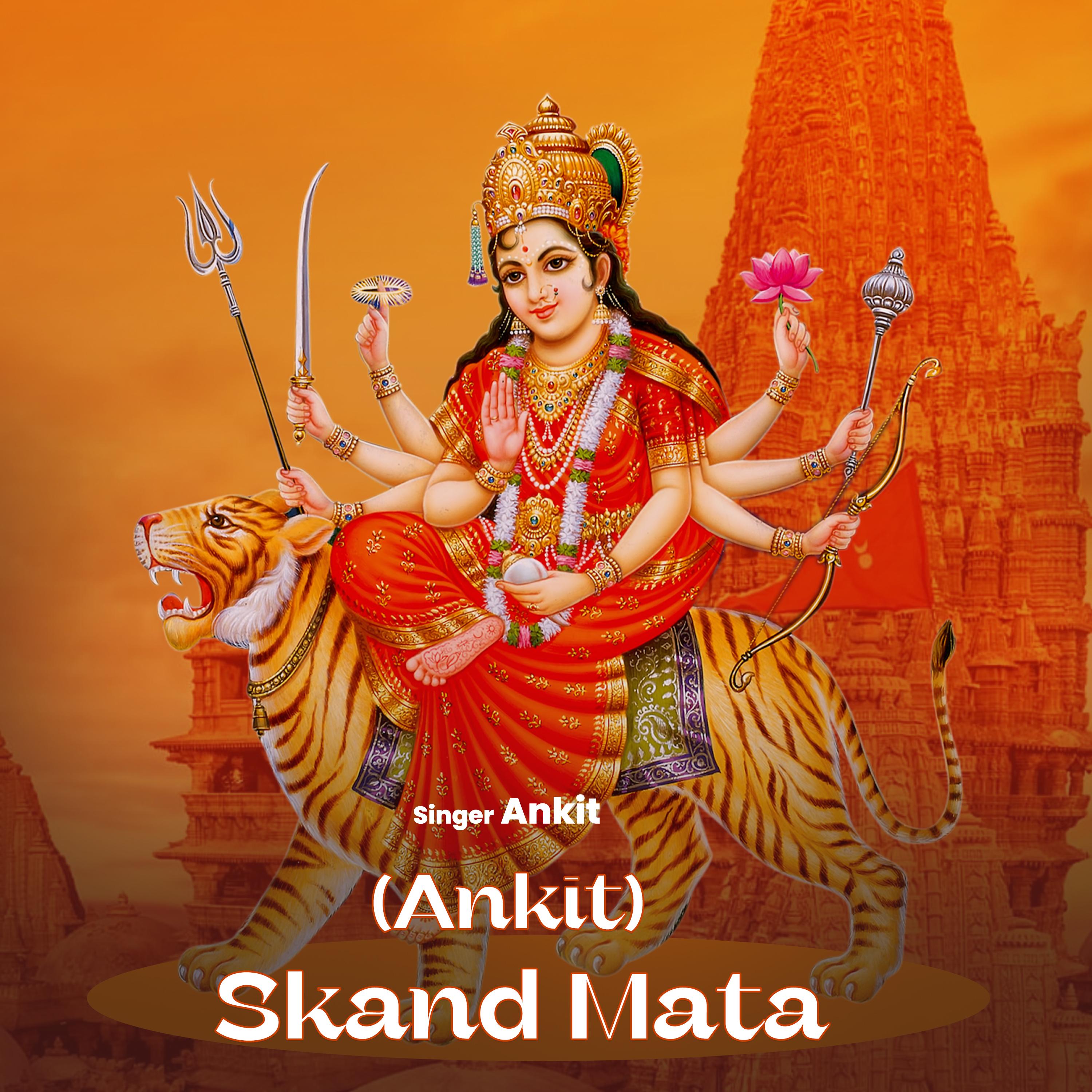 (Ankit) Skand Mata