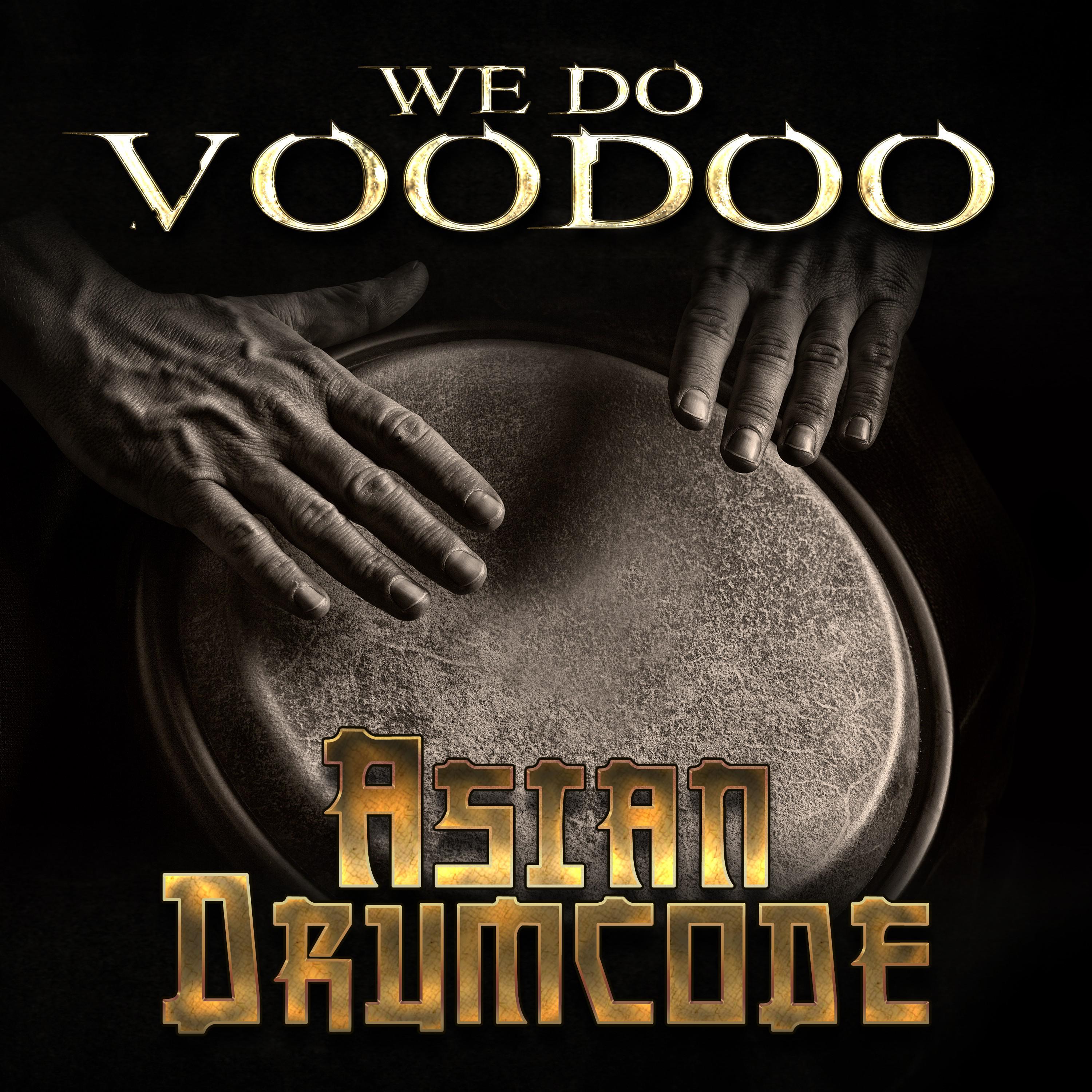 We Do Voodoo - Asian Drumcode (Short)