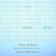 Then & Now Works of Electronic music