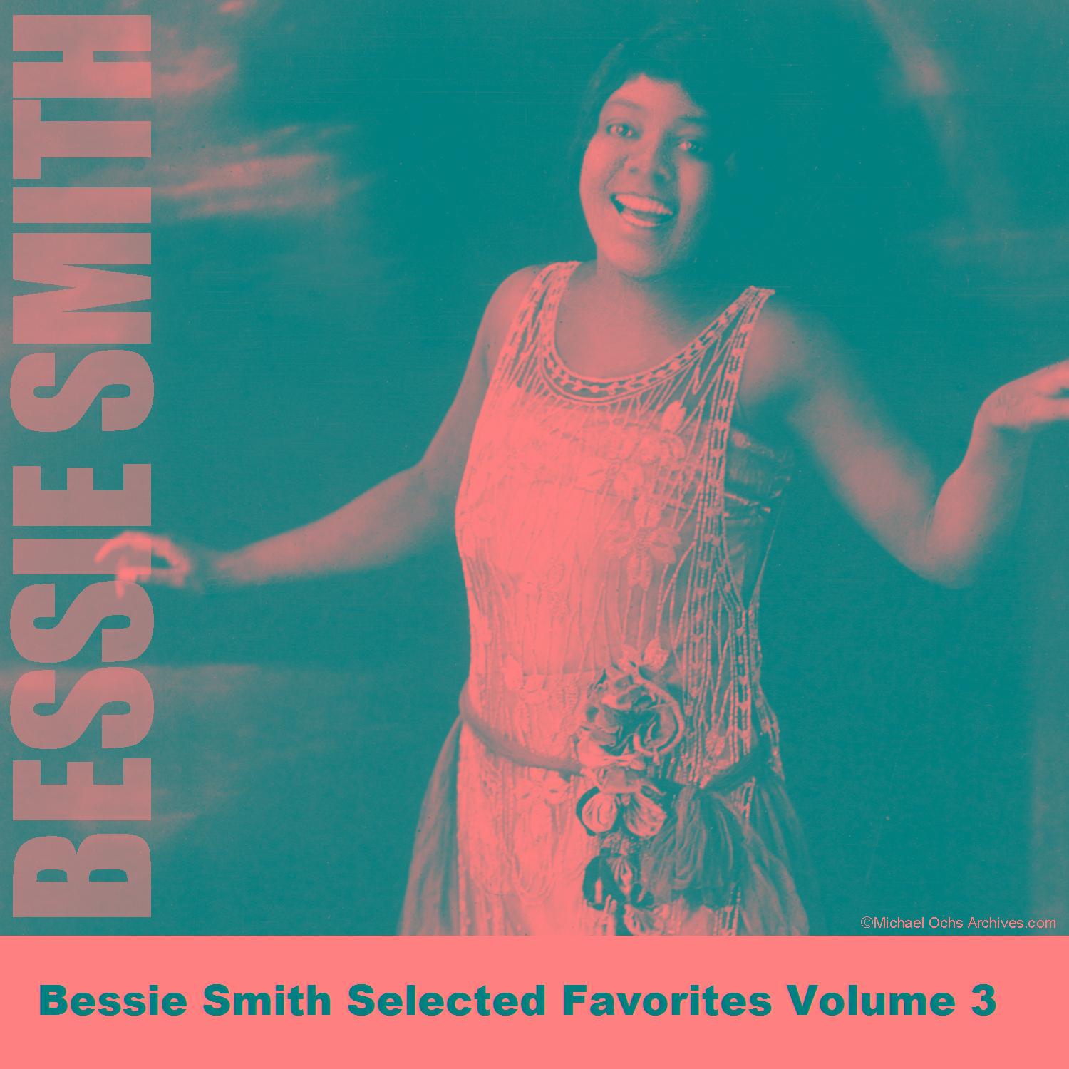 Bessie Smith Selected Favorites, Vol. 3