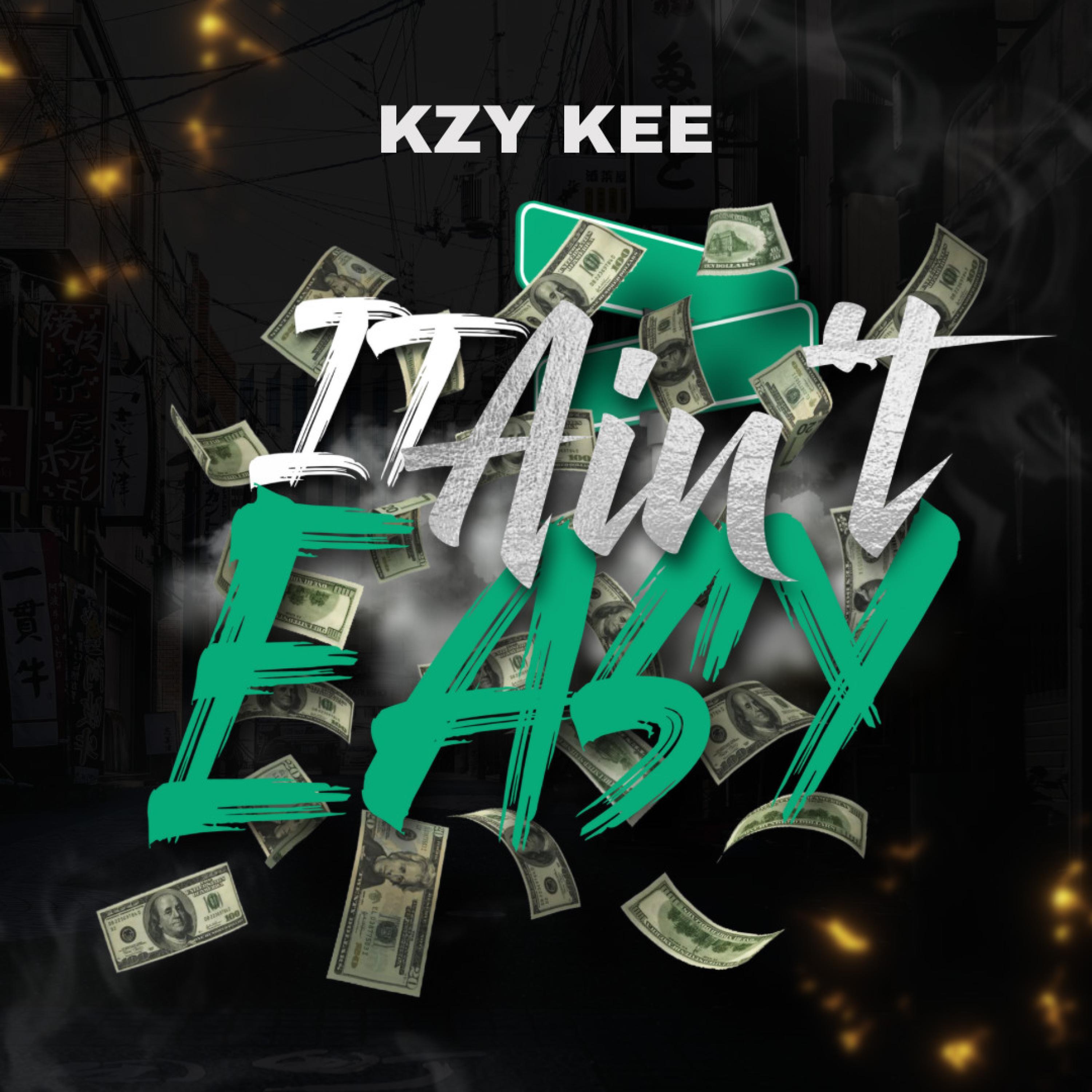 Kzy Kee - It Aint Easy (Radio Edit)