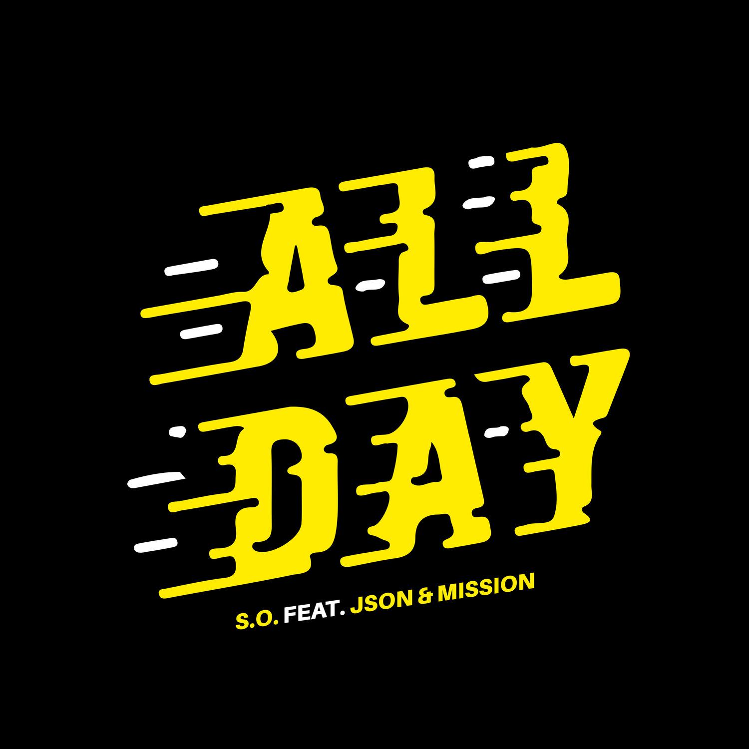 S.O. - All Day (feat. Json & Mission)