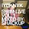 SWIM Live Vol 1 - IYDKNYK - Mixed by Shackup专辑