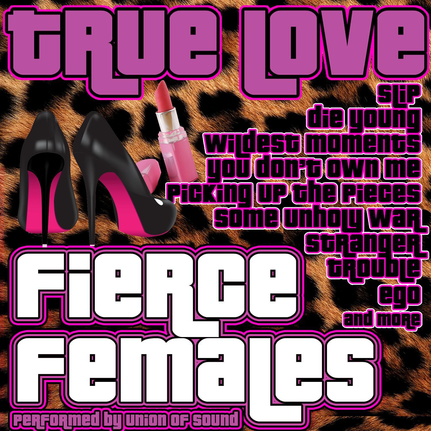 True Love: Fierce Females专辑