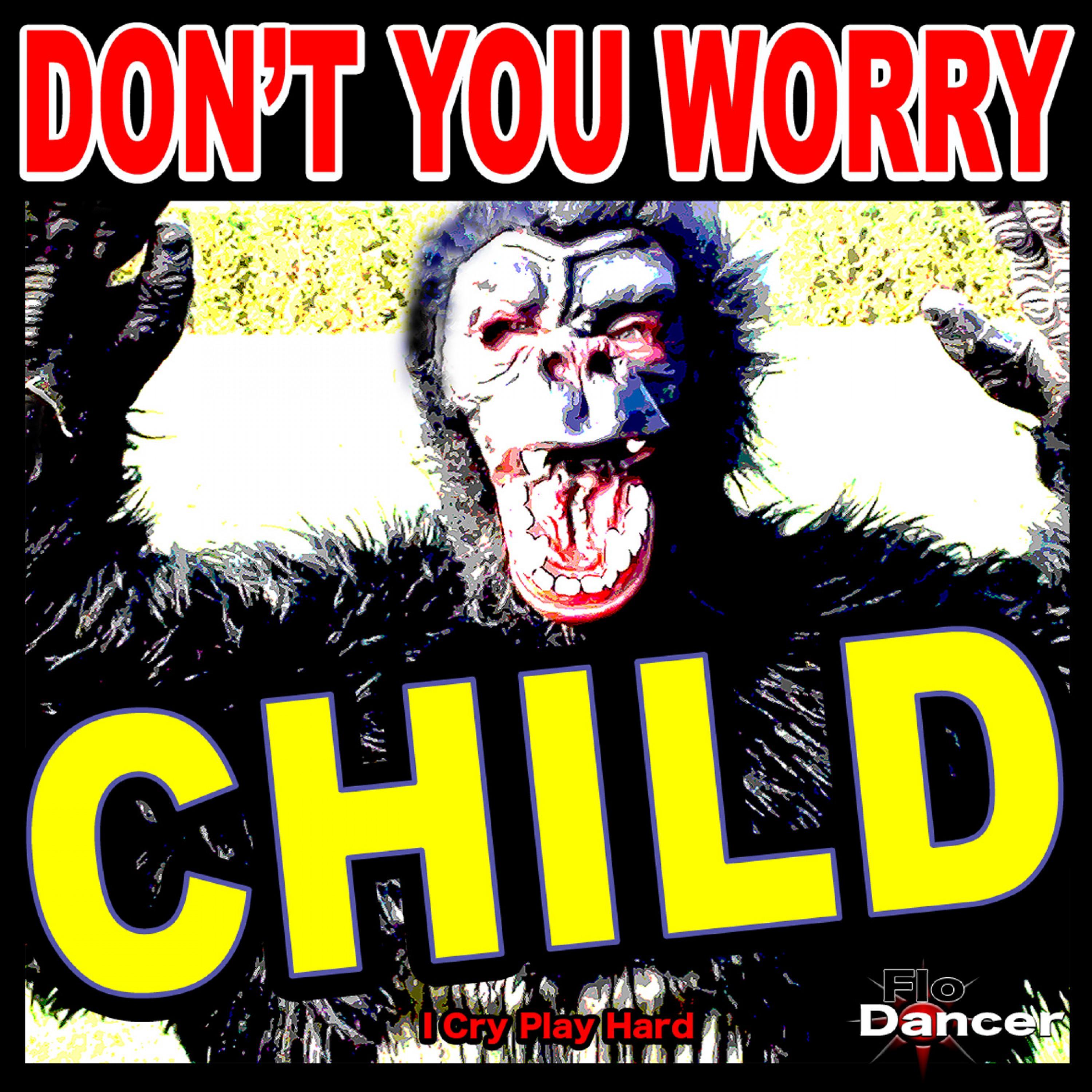 Don't You Worry Child