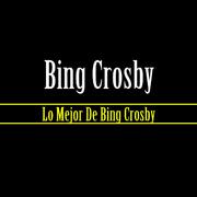 Lo Mejor De Bing Crosby