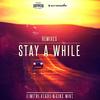 Stay A While (Filatov & Karas Extended Remix)