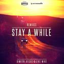 Stay A While (Remixes)专辑