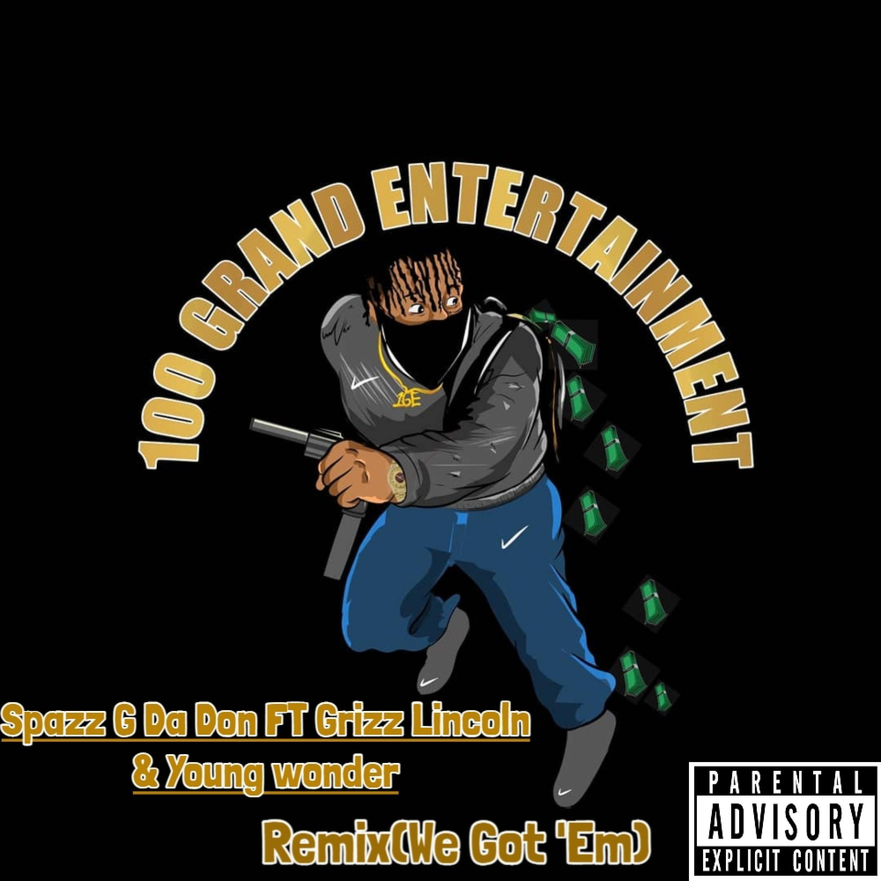 We Got 'Em (feat. Grizz Lincoln & Young Wonder)