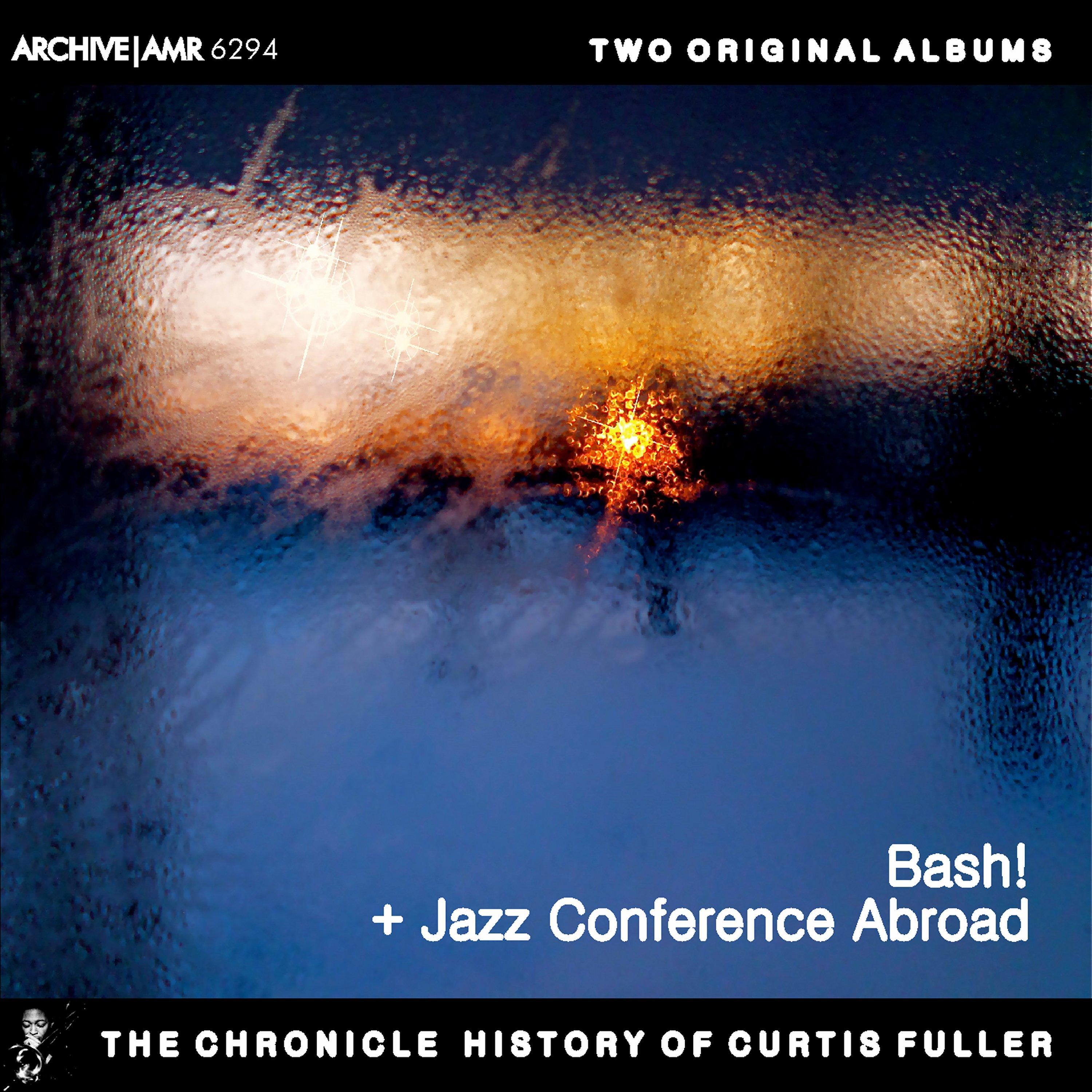 Two Original Albums of Curtis Fuller: Bash! / Jazz Conference Abroad