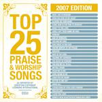 Top 25 Praise Songs 2007 Ed.专辑