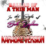 Ballad of a Thin Man (In the Style of Bob Dylan) [Karaoke Version] - Single专辑