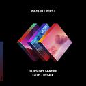 Tuesday Maybe (Guy J Remix)专辑