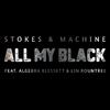 Stokes & Machine - All My Black (feat. Algebra Blessett & Lin Rountree)