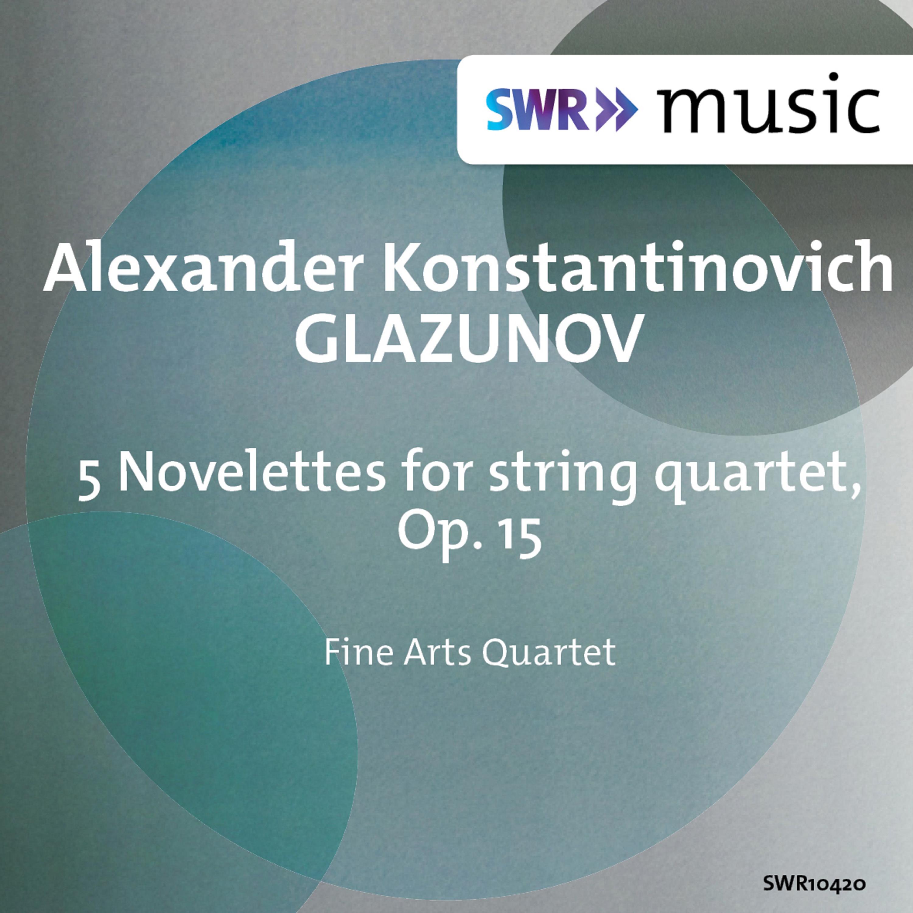 GLAZUNOV, A.K.: 5 Novelettes (Fine Arts Quartet)