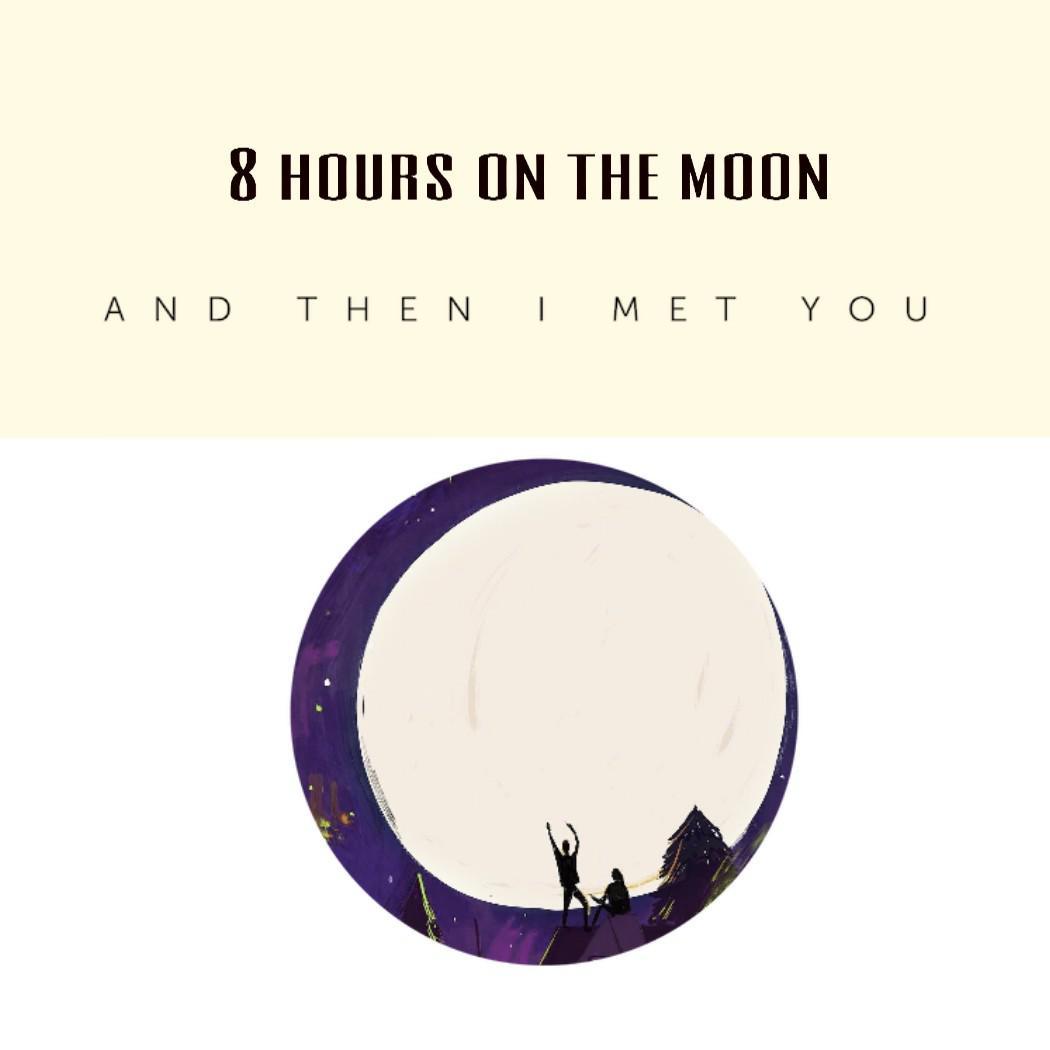 8hours on the moon