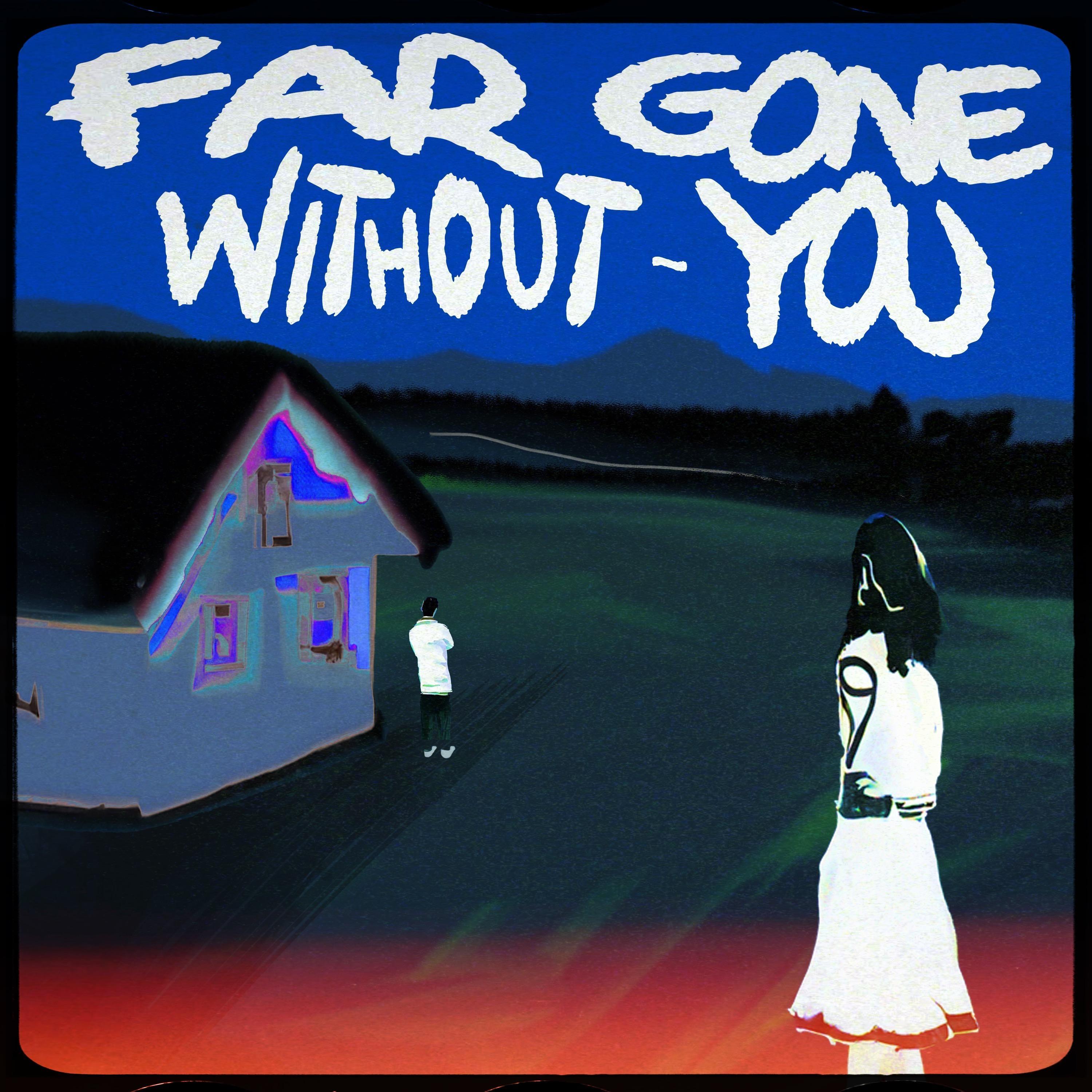 Far Gone Without You (feat. Delorians)