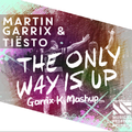 The Only Way Is Up(Garrix K Mashup)