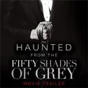 Haunted (From the "Fifty Shades of Grey" Movie Trailer)专辑
