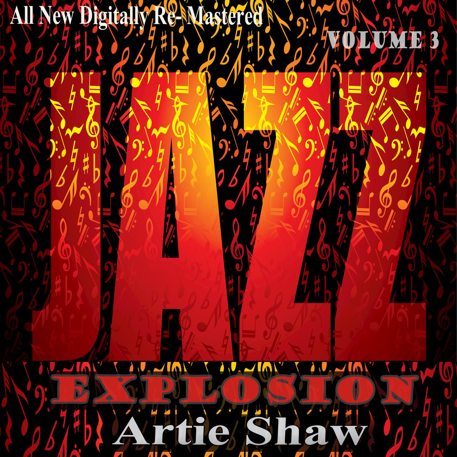 Artie Shaw: Jazz Explosion, Vol. 3
