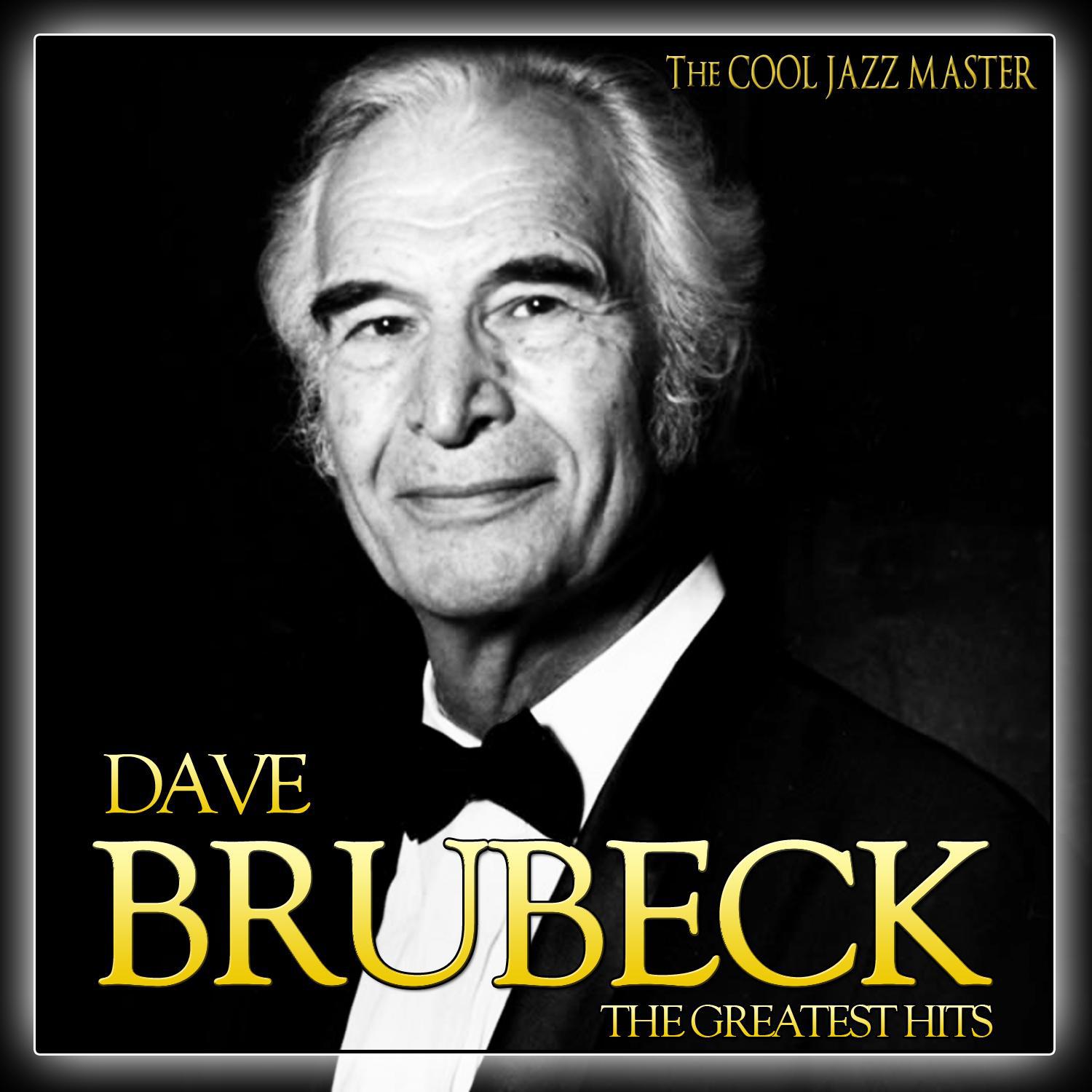 The Greatest Hits Dave Brubeck. The Cool Jazz Master专辑